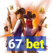 67 bet